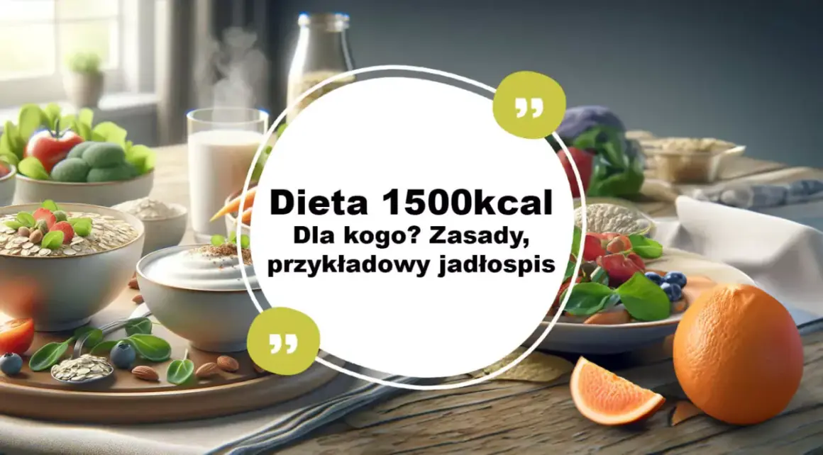 Zdrowe śniadanie i obiad to klucz do sukcesu w diecie 1500 kcal. Zobacz, jak skomponować posiłki.