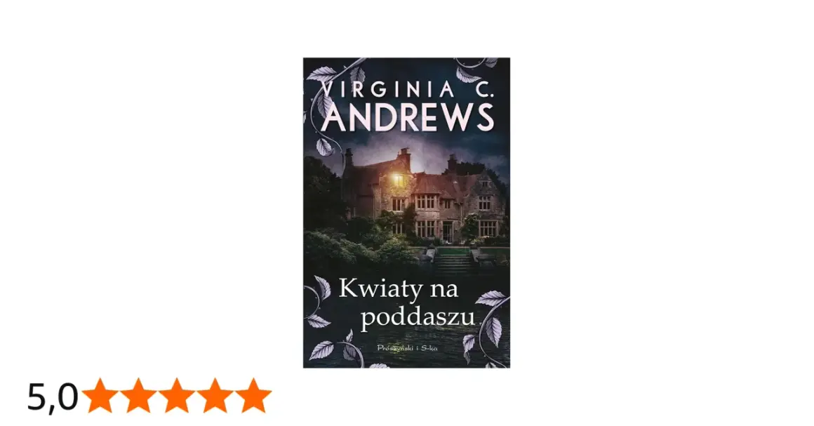 Okładka książki "Kwiaty na poddaszu" z mrocznym dworem i roślinnymi motywami.
