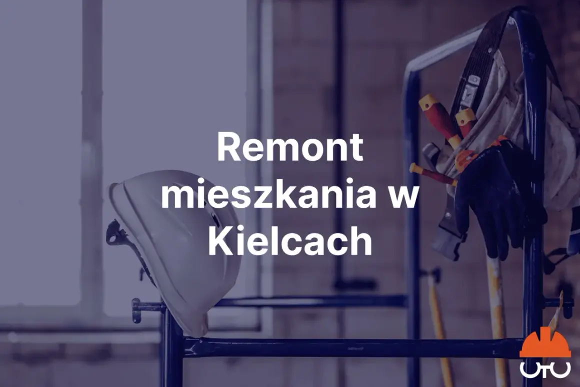 Kask ochronny, rękawice i narzędzia na rusztowaniu. Napis "Remont mieszkania w Kielcach".