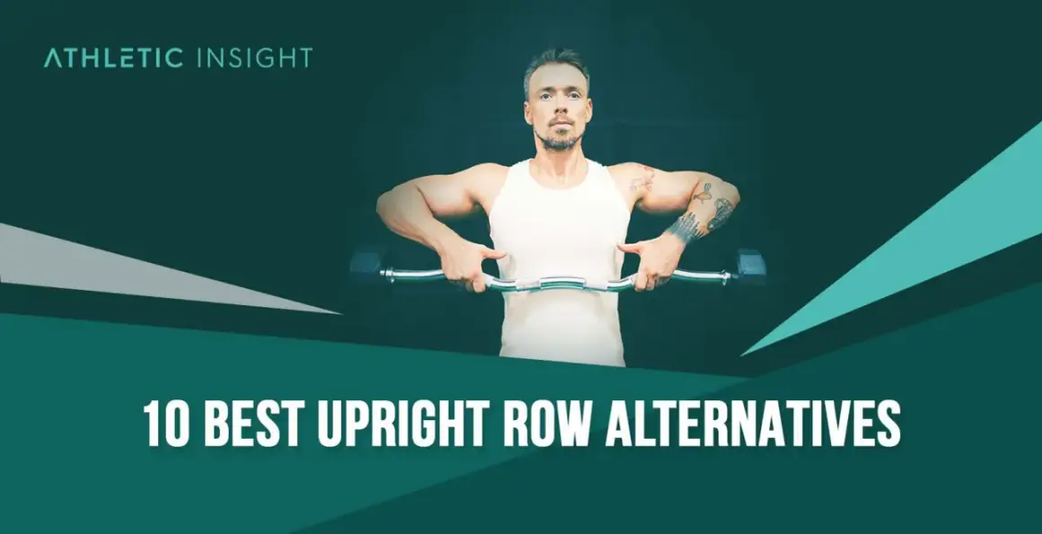 Man utför en vertikal rodd med skivstång. Texten lyder "10 BEST UPRIGHT ROW ALTERNATIVES".