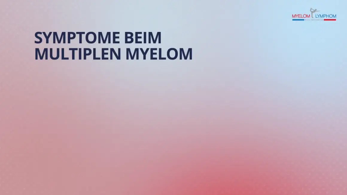 Symptome beim multiplen Myelom: Was ist das? Informationen und Hilfe für Betroffene.