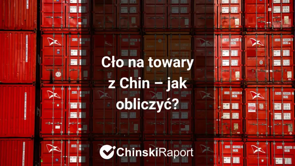 Cło na towary z Chin – jak obliczyć? Stosy czerwonych kontenerów morskich, symbol transportu.