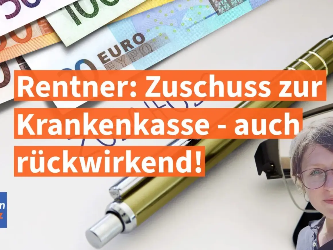 Rentner: Zuschuss zur Krankenkasse - auch rückwirkend! Erfahren Sie, wann Sie als Rentner einen Zuschuss zur Krankenversicherung erhalten.