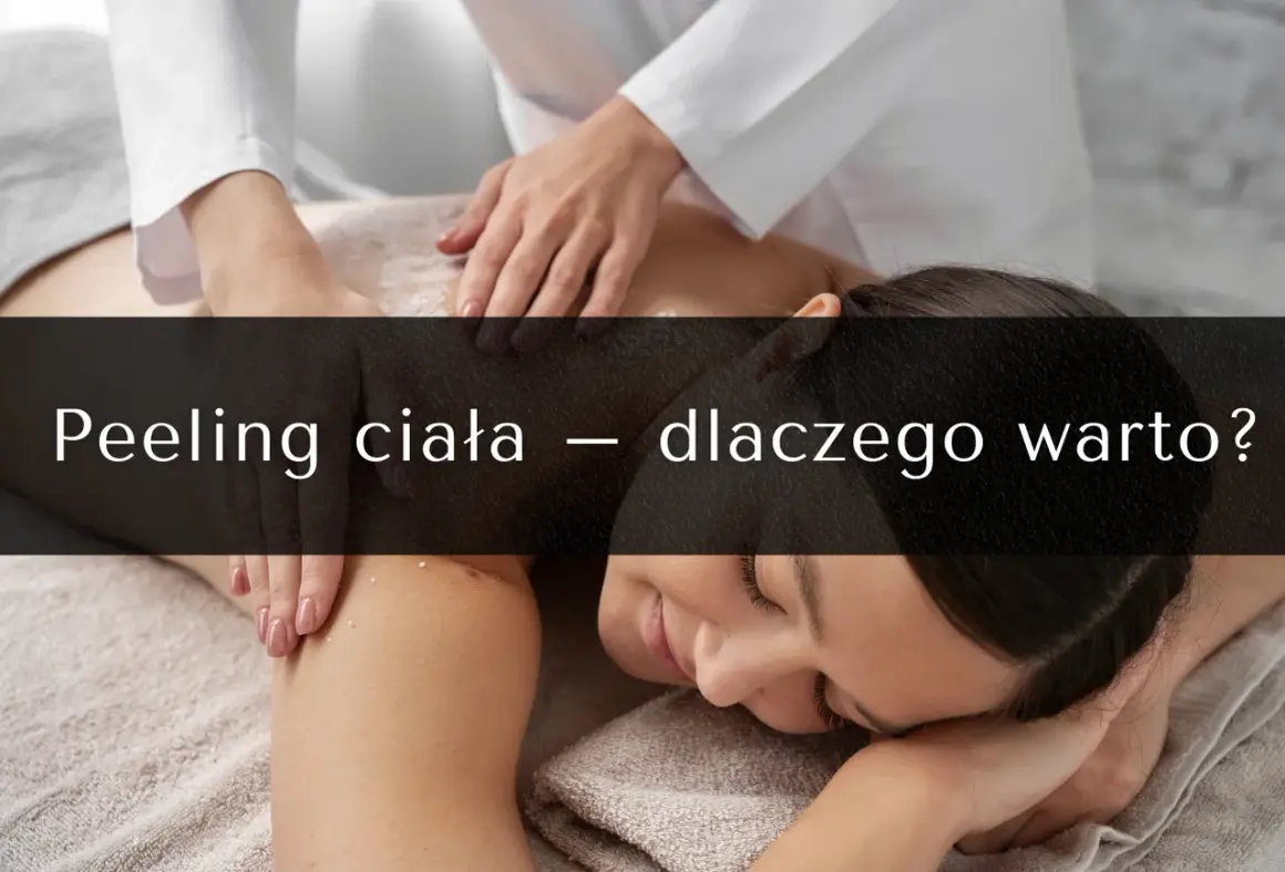 Peeling: Co to jest? Rodzaje, korzyści i dobór dla Twojej skóry