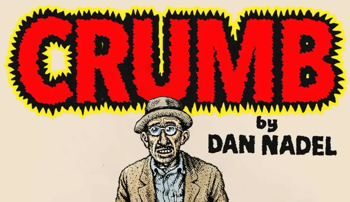 The word "CRUMB" in bold red letters with a jagged yellow and black outline. Below it, a portrait of a man with glasses and a hat, and the text "by DAN NADEL". This is a piece of art.