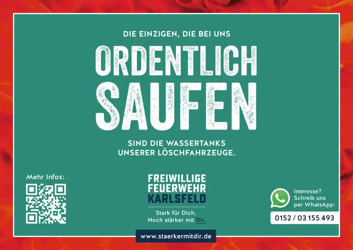 Feuerwehr Werbung: "Ordentlich saufen" – die einzigen, die das bei uns tun, sind die Wassertanks unserer Löschfahrzeuge. Werde Teil des Teams!