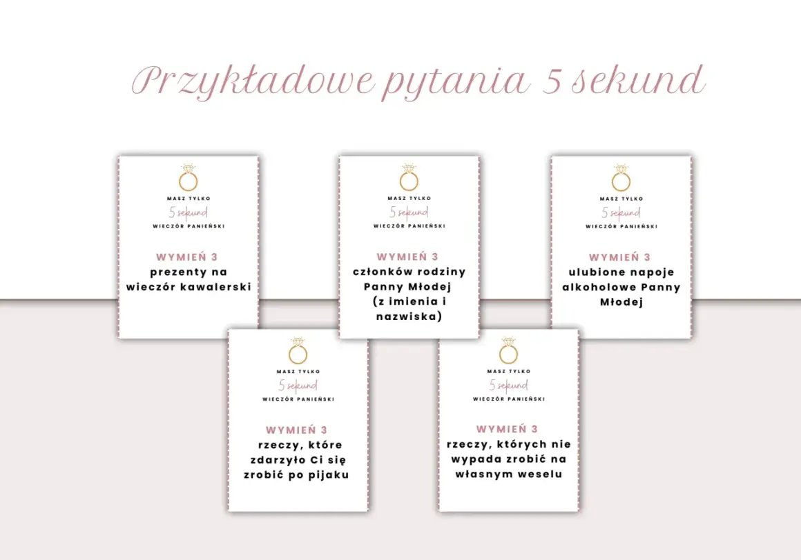 Przykładowe wyzwania na wieczór panieński: wymień 3 prezenty na wieczór kawalerski, członków rodziny Panny Młodej, ulubione napoje alkoholowe Panny Młodej, rzeczy po pijaku i te, których nie wypada zrobić na weselu.