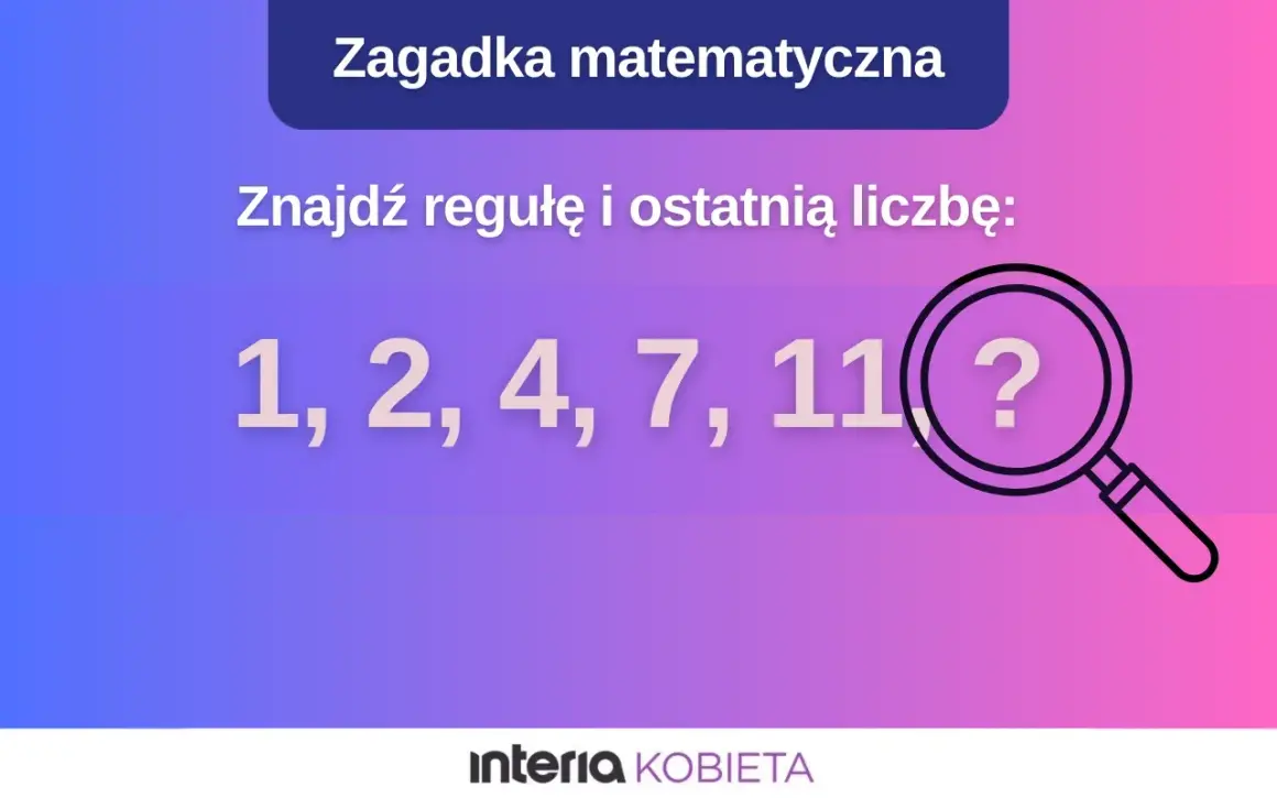 Matematyczna zagadka: znajdź regułę i ostatnią liczbę w ciągu 1, 2, 4, 7, 11, ?.