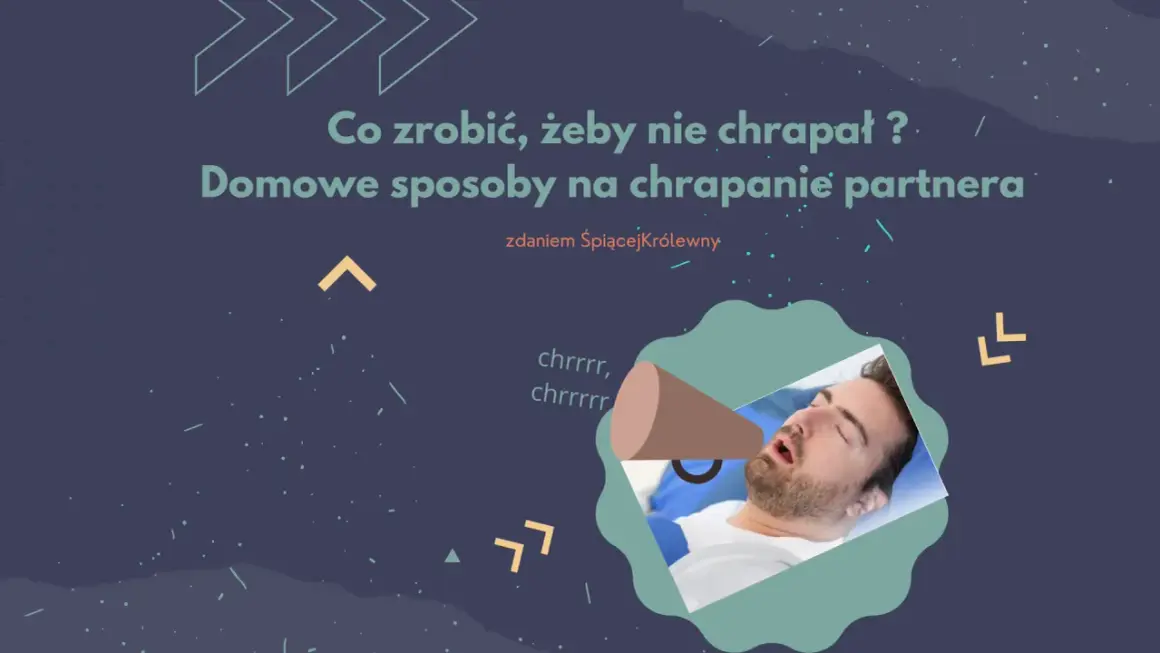 Domowe sposoby na chrapanie partnera. Mężczyzna śpi z otwartymi ustami, a obok niego pojawia się symbol megofonu z dźwiękiem "chrrrr".