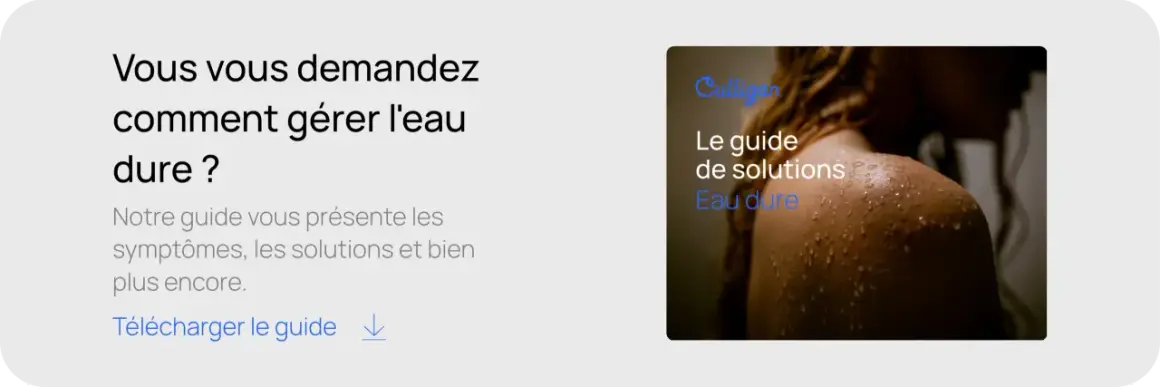 Le guide Culligan sur l'eau dure présente des solutions pour gérer l'eau calcaireuse. La peau mouillée illustre le problème.