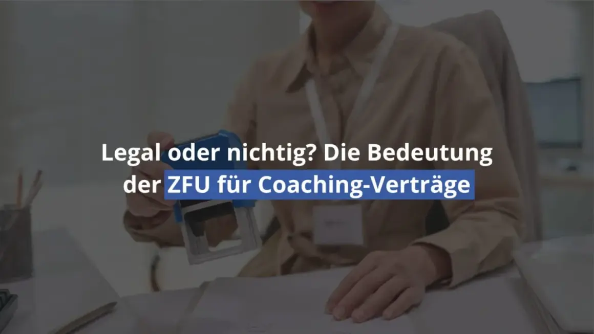 Eine Person siegelt ein Dokument. Der Text lautet: "Legal oder nichtig? Die Bedeutung der ZFU für Coaching-Verträge". Die ZFU-Zertifizierung und Anerkennung sind hierbei zentral.