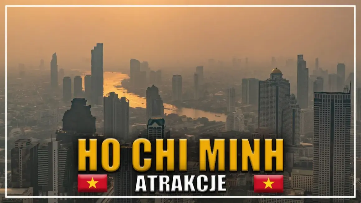 Widok na miasto z rzeką i drapaczami chmur. Napis "HO CHI MINH ATRAKCJE" sugeruje podróż do Wietnamu.