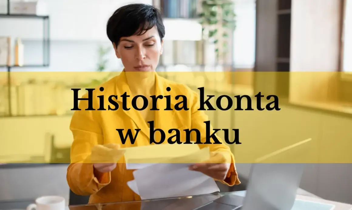 Kobieta w żółtej marynarce analizuje dokumenty. Tekst na obrazku: "Historia konta w banku". Dowiedz się, jak długo bank przechowuje historię konta po zamknięciu.