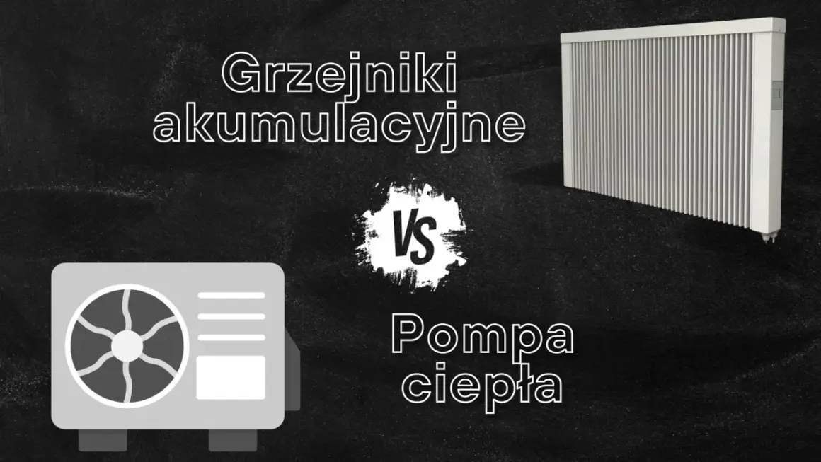 Grzejniki akumulacyjne kontra pompa ciepła. Porównanie systemów ogrzewania.