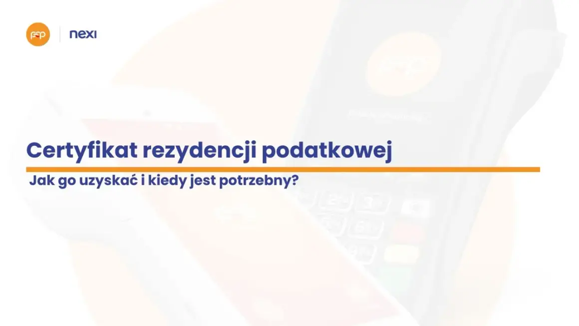 Certyfikat rezydencji podatkowej – jak go uzyskać i kiedy jest potrzebny? Grafika przedstawia terminal płatniczy i logo Nexi.