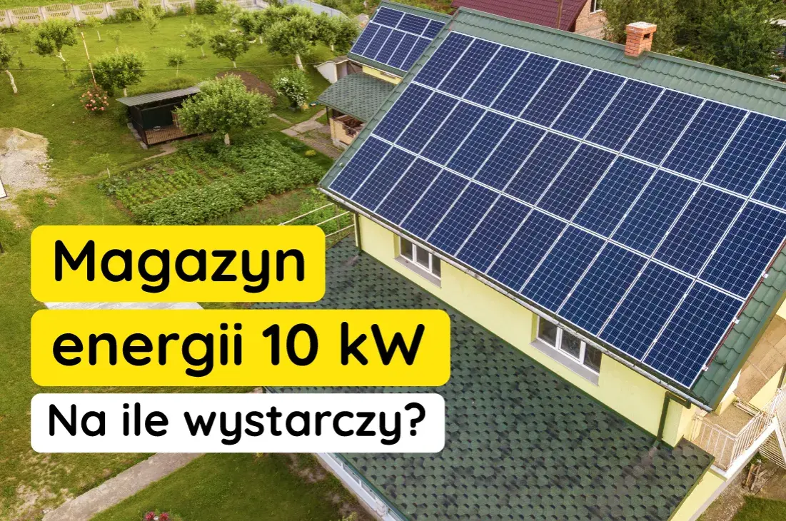 Ile energii z 10 kW fotowoltaiki? Sprawdź, czy to wystarczy dla twojego domu!