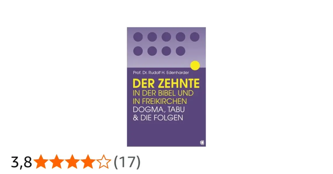 Buchcover: "Der Zehnte in der Bibel und in Freikirchen: Dogma, Tabu & die Folgen" von Prof. Dr. Rudolf H. Edenharder.