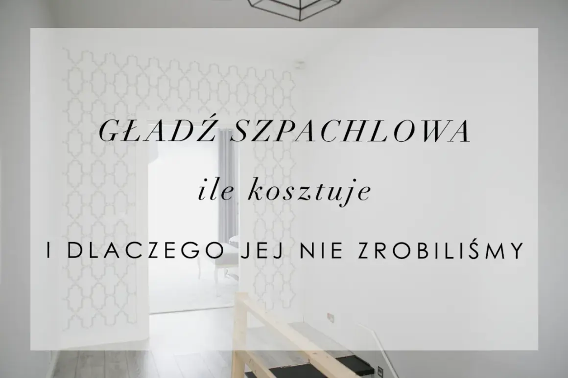Czy robić gładzie w nowym mieszkaniu? Zobacz, co musisz wiedzieć