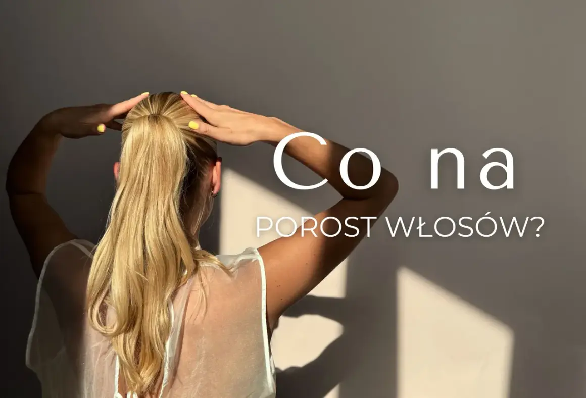 Kobieta z blond włosami zbiera je w kucyk. Na ekranie pytanie: "Co na POROST WŁOSÓW?".