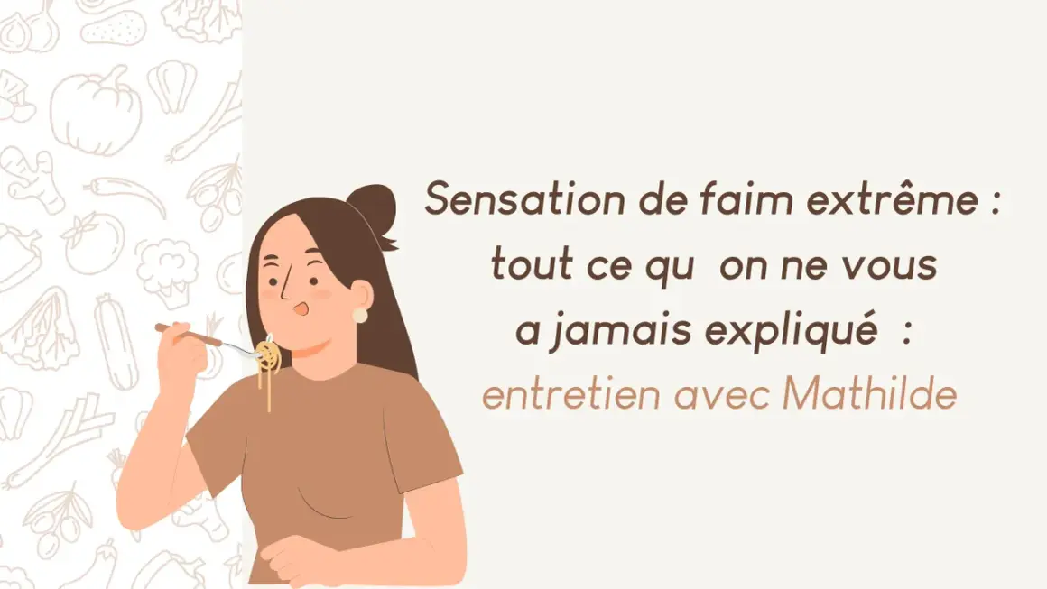 Une femme mange des pâtes, se demandant pourquoi j'ai toujours faim. Le texte explique "Sensation de faim extrême : tout ce qu'on ne vous a jamais expliqué".