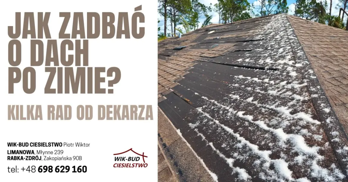 Uszkodzony dach po zimie, widoczna drewniana konstrukcja nośna dachu. Tekst: "Jak zadbać o dach po zimie? Kilka rad od dekarza.