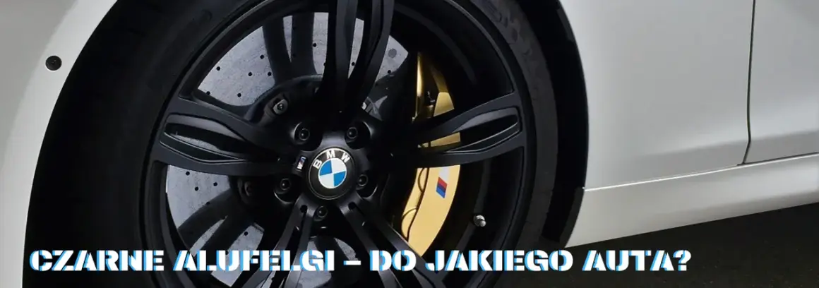 Czarne auto: Jakie felgi podkreślą jego charakter?