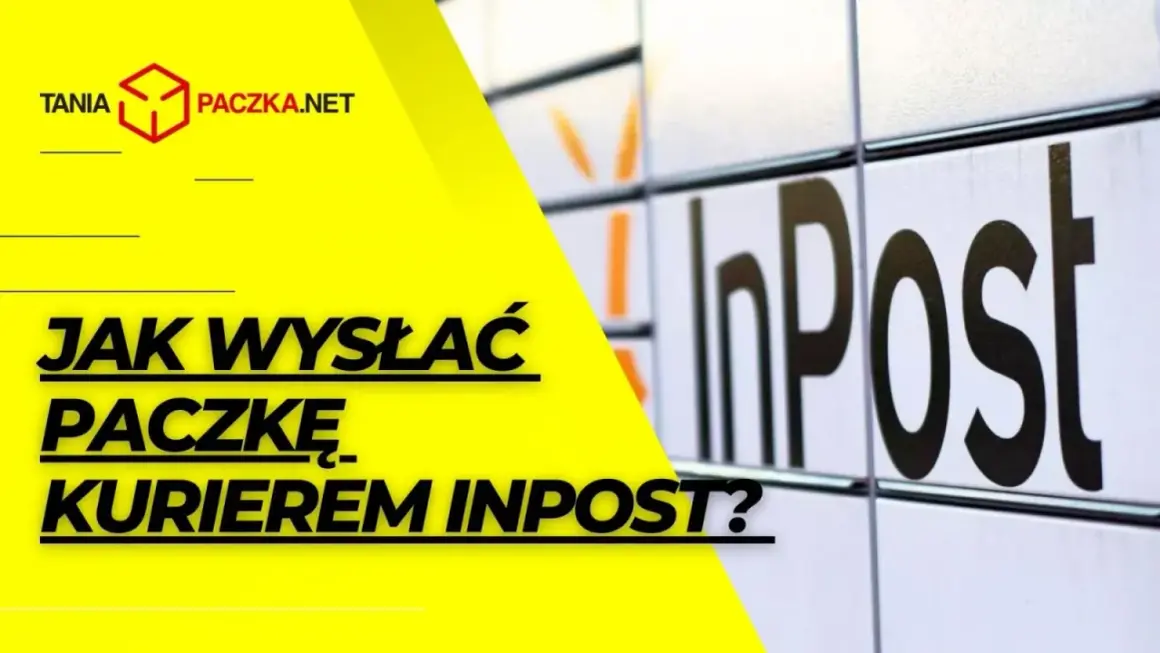 Jak zamówić kuriera InPost? Tani paczka.net podpowiada, jak wysłać paczkę kurierem InPost.