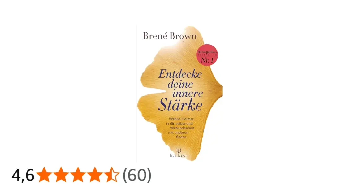 Buchcover "Entdecke deine innere Stärke" von Brené Brown. Ein gelbes Ginkgoblatt symbolisiert Wachstum und Stärke. Ein Aufruf zu "ja zum Leben" und innerer Verbundenheit.