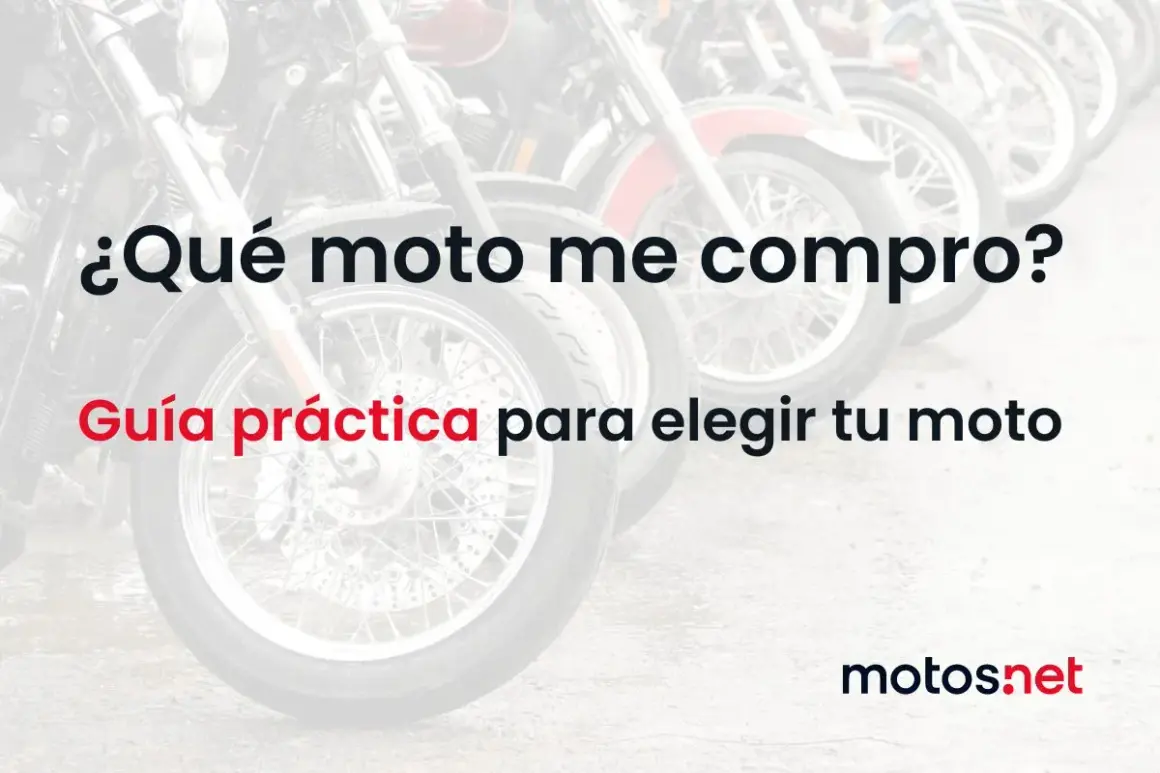¿Qué moto me compro? Guía práctica para elegir tu moto. Comparativa motos.