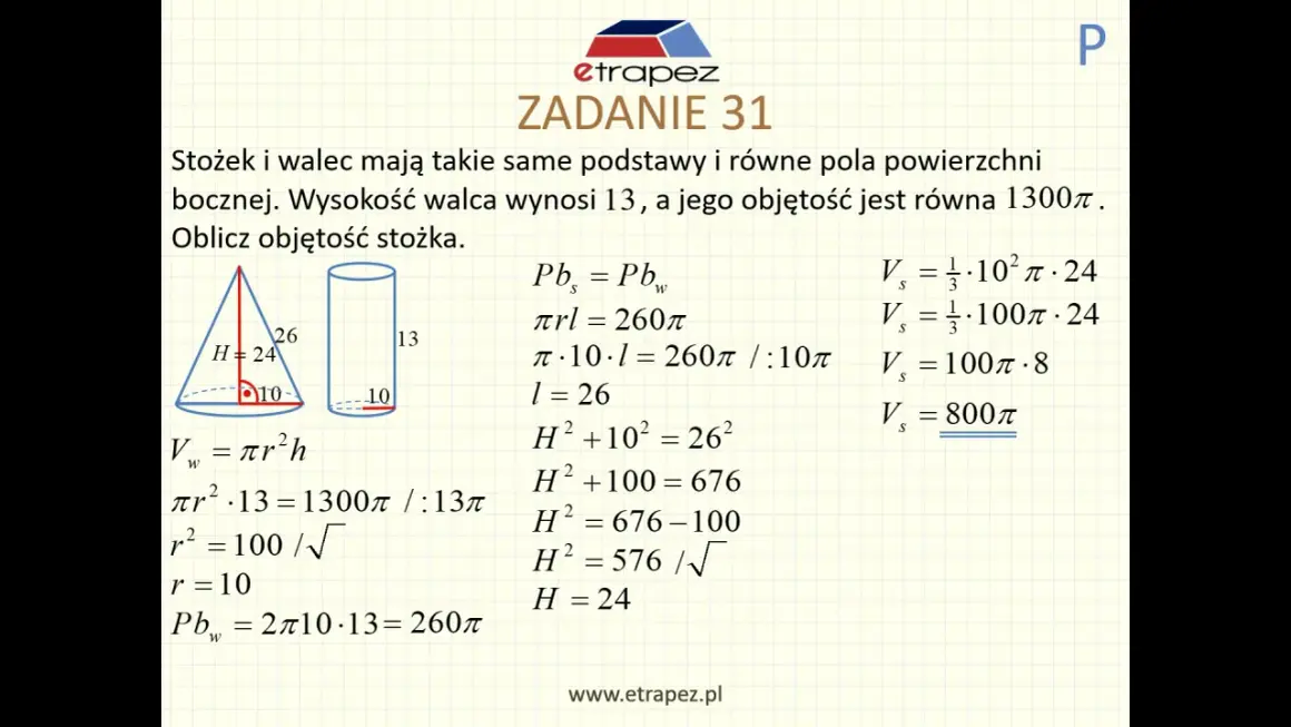 Zadanie 31 z geometrii przestrzennej: stożek i walec o tych samych podstawach i polach powierzchni bocznej. Oblicz objętość stożka.