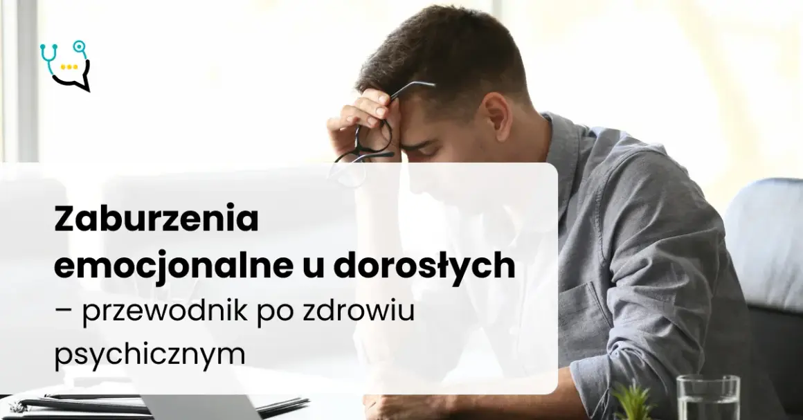 Zaburzenia emocjonalne: Jak rozpoznać, zrozumieć i odzyskać równowagę?
