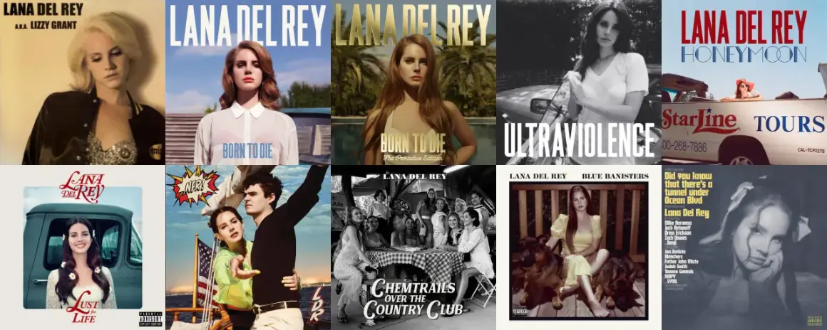 Copertine di album di Lana Del Rey: "Lana Del Rey aka Lizzy Grant", "Born to Die", "Ultraviolence", "Honeymoon", "Lust for Life", "Chemtrails over the Country Club", "Did You Know That There's a Tunnel Under Ocean Blvd".