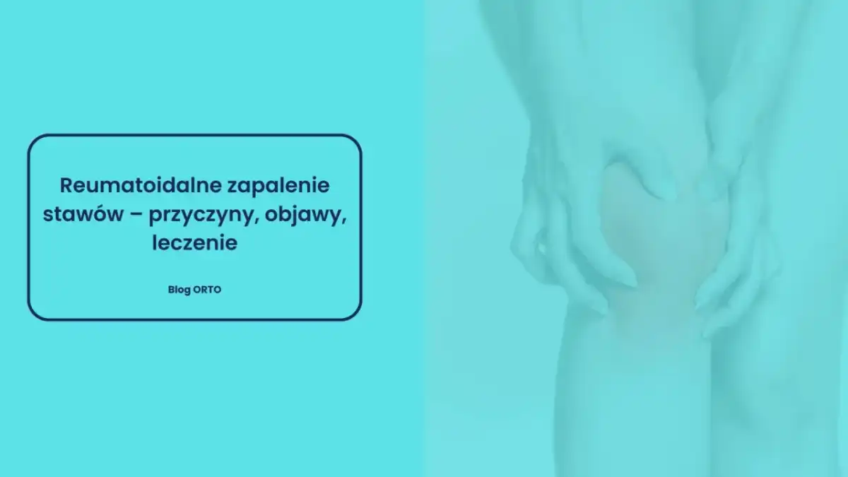 Reumatoidalne zapalenie stawów kolana - Czy to RZS? Objawy i leczenie