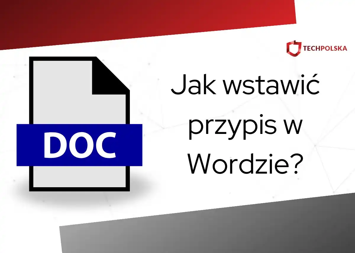 Przypisy w Wordzie - Jak wstawić, edytować i usunąć?