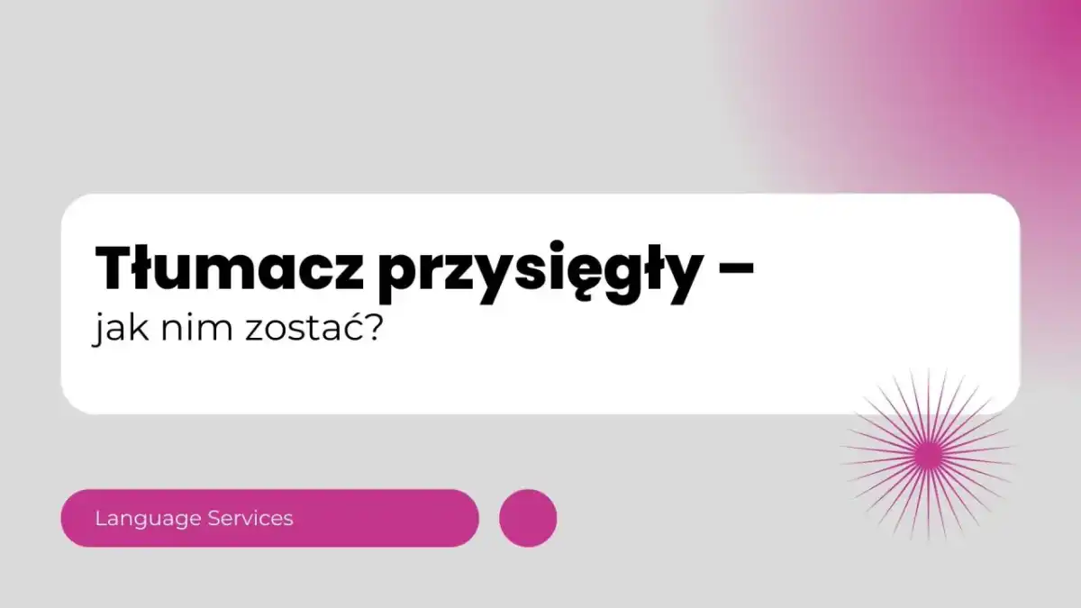 Tłumacz przysięgły - Jak nim zostać? Krok po kroku i koszty