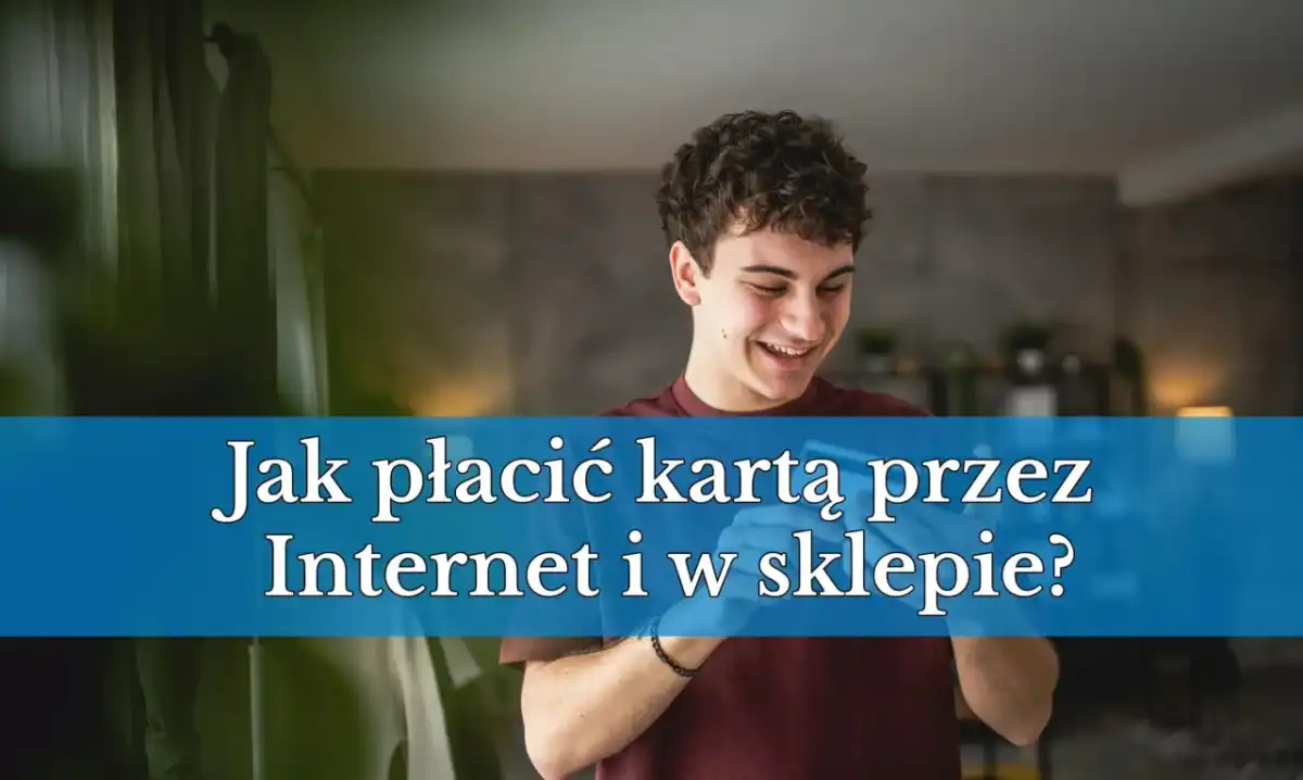 Płatność kartą debetową w internecie - Jak to zrobić dobrze?