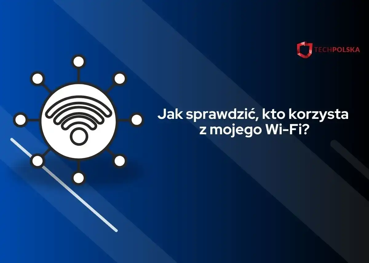 Ile urządzeń korzysta z WiFi? Jak to sprawdzić i zrozumieć