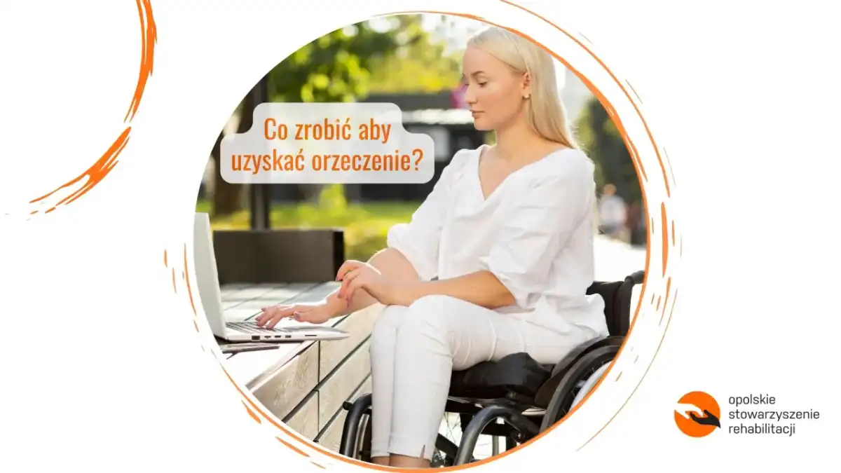 Orzeczenie o niepełnosprawności - Jak zdobyć bez problemów?