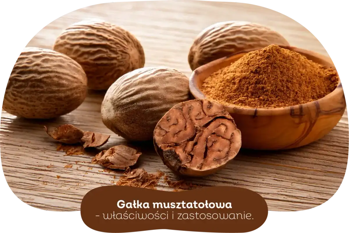 Gałka muszkatołowa - smak, zagrożenia i bezpieczne dawkowanie