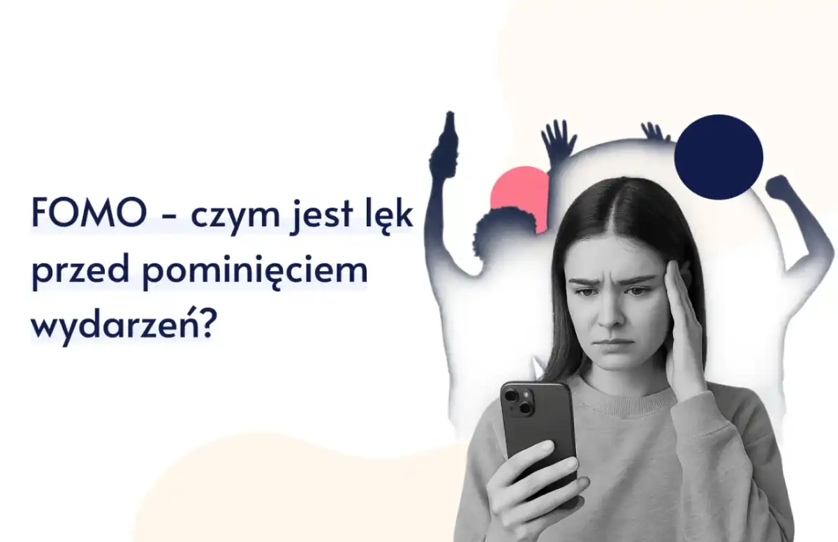 FOMO - Jak ograniczyć lęk przed pominięciem?