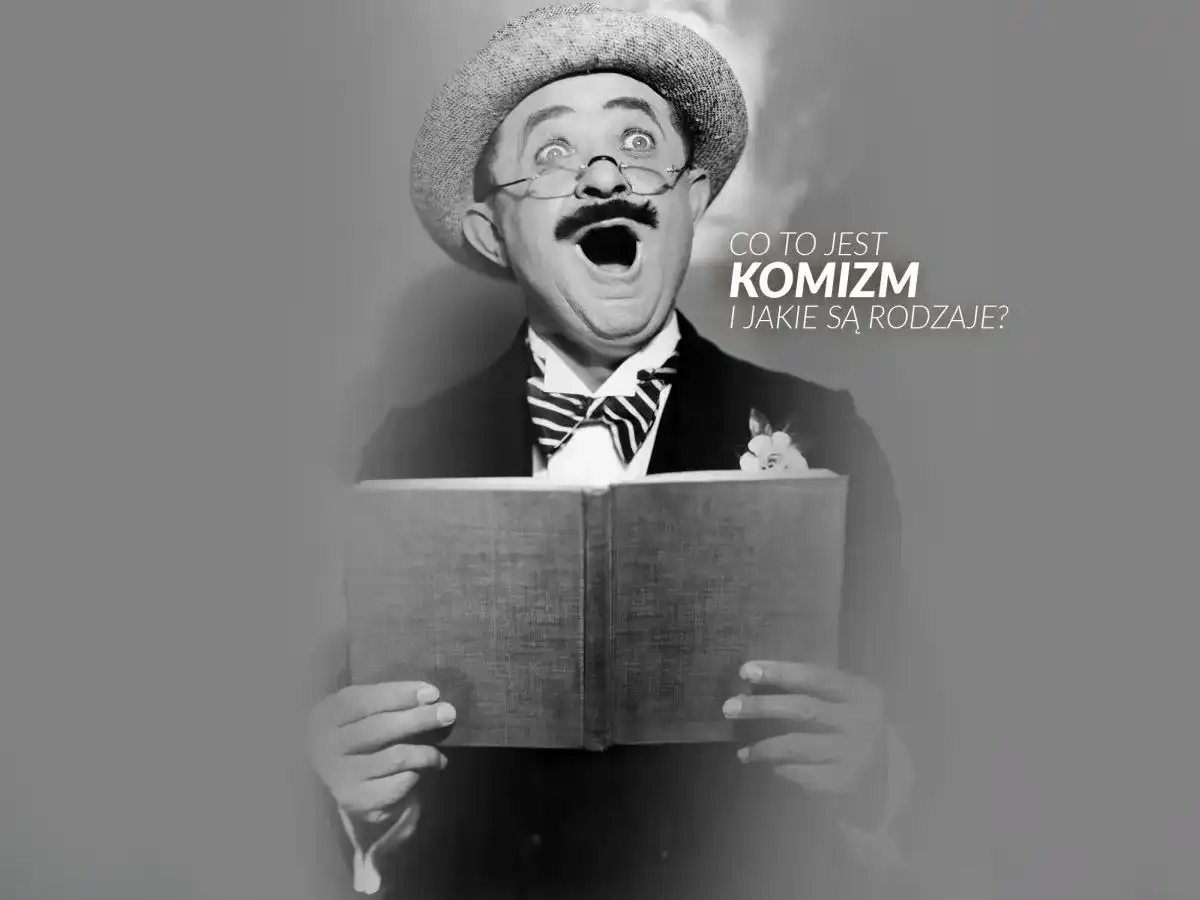 Komizm w sztuce - Czym jest i dlaczego tak działa?