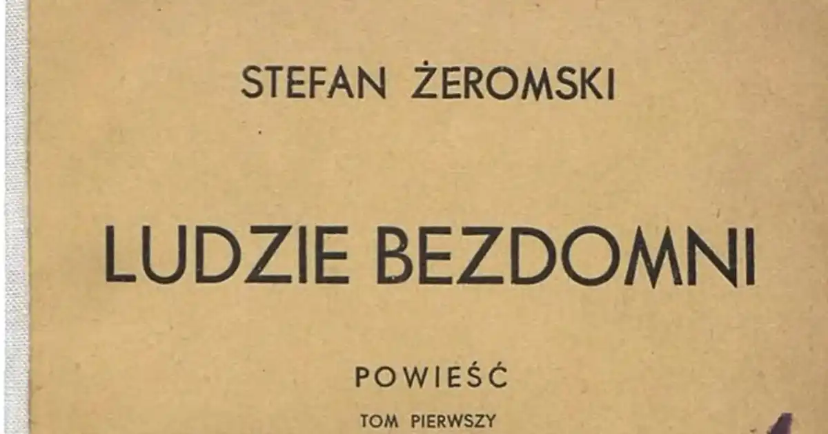 "Ludzie bezdomni" streszczenie: Żeromski analiza, symbole, bohaterowie