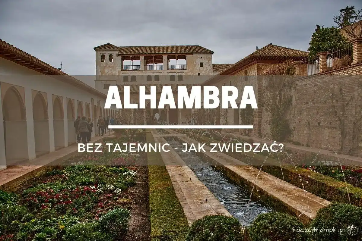 Generalife - ogrody Alhambry. Jak zwiedzać bez pośpiechu?