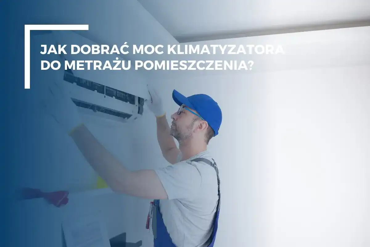 Klimatyzator 2,5 kW: Jaki metraż schłodzisz? Sprawdź!
