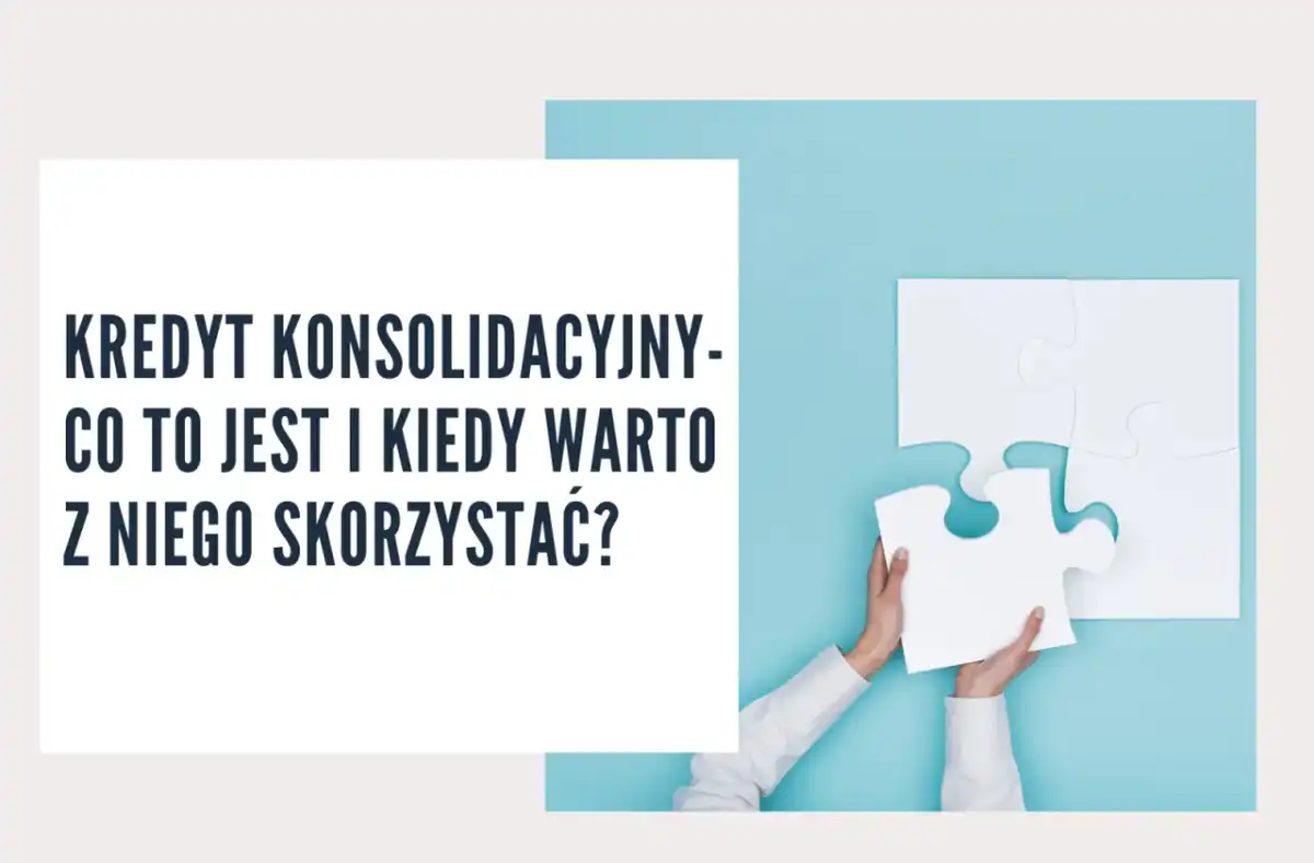 Konsolidacja kredytów – czy to naprawdę ratunek dla Twoich finansów?