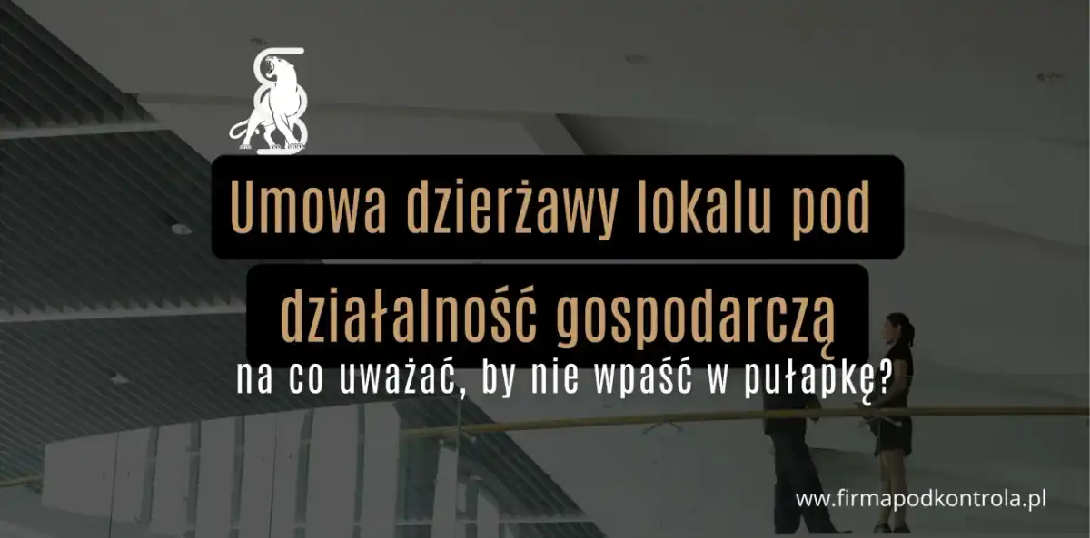 Umowa dzierżawy - uniknij pułapek i zabezpiecz swoje interesy