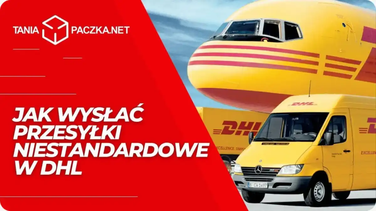 Nadanie paczki DHL - Jak wysłać, spakować i uniknąć dopłat?