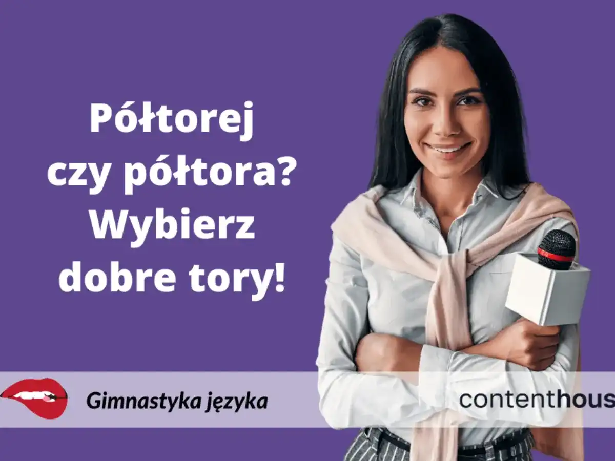 Półtora roku czy półtorej? Rozwiej wątpliwości raz na zawsze!