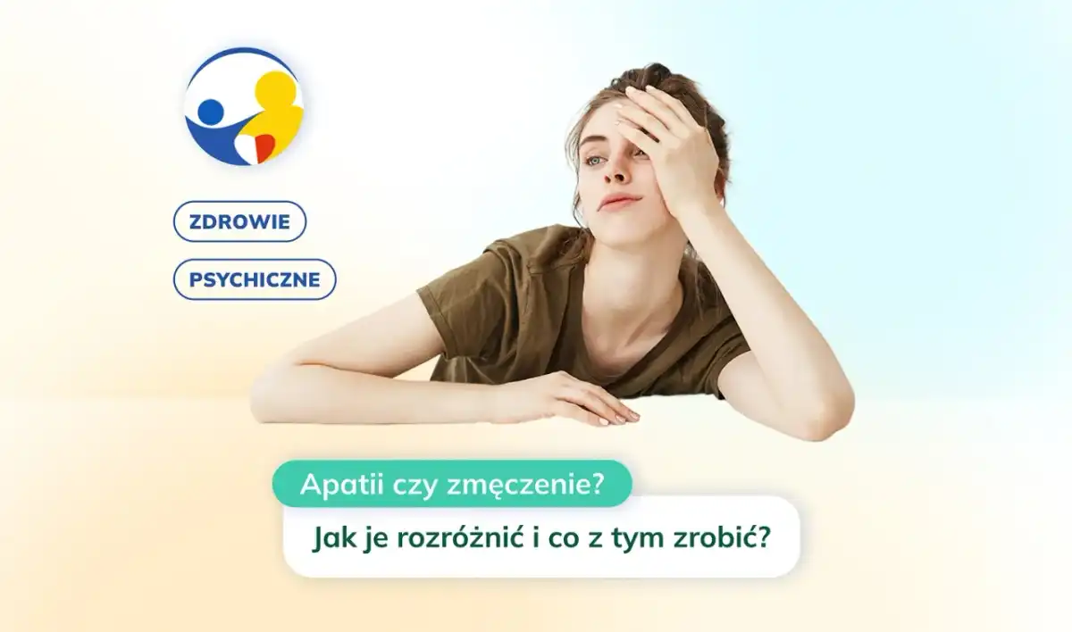 Apatia czy zmęczenie? Jak odróżnić i kiedy szukać pomocy