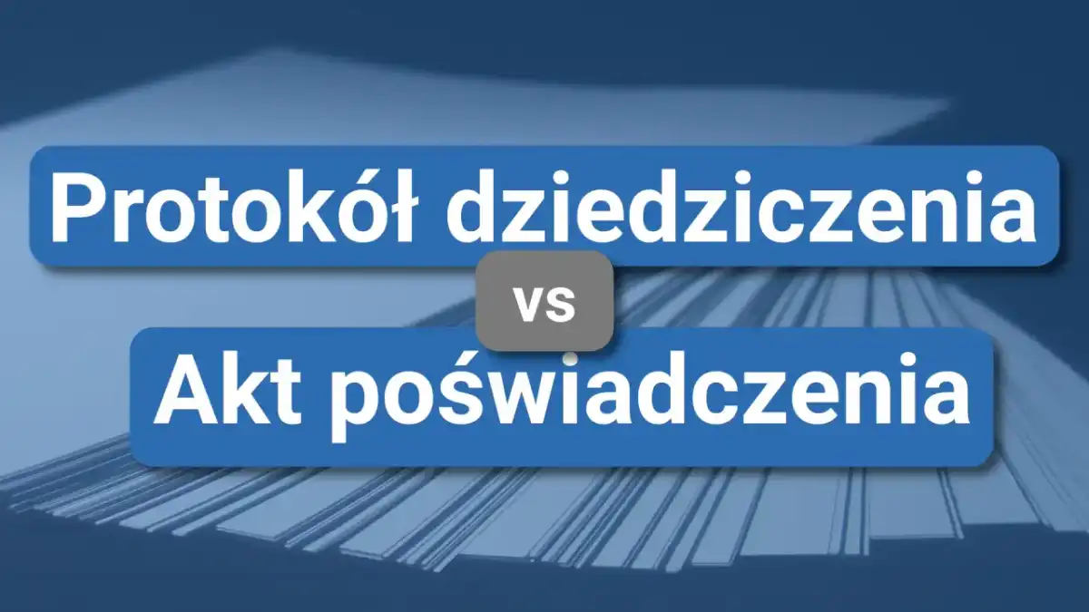 Akt poświadczenia dziedziczenia - co musisz wiedzieć?